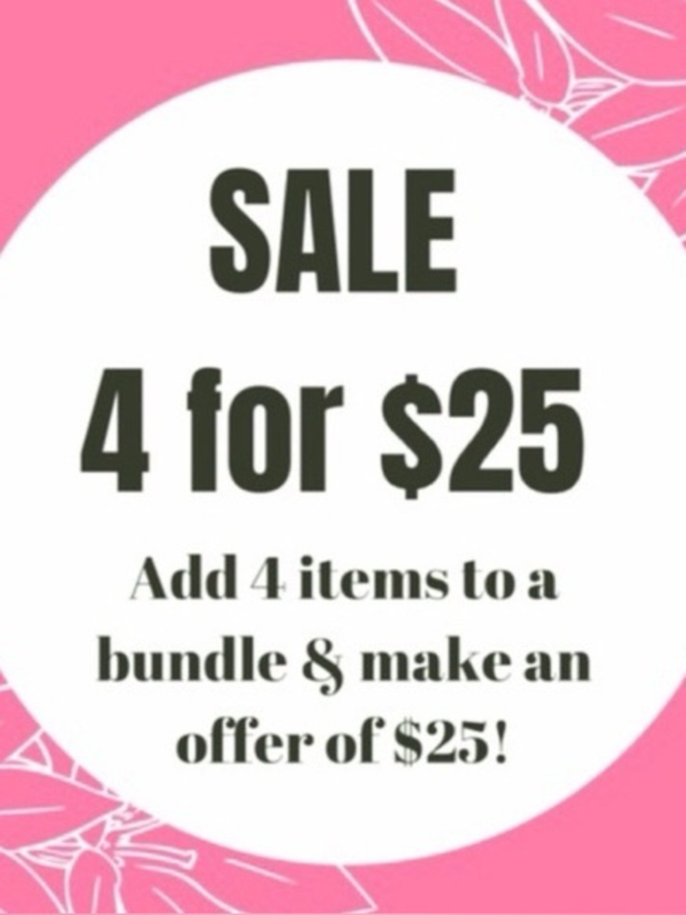 4 for $25 sale 💕